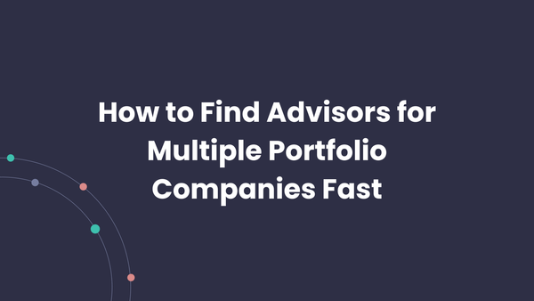 How to Find Advisors for Multiple Portcos Fast